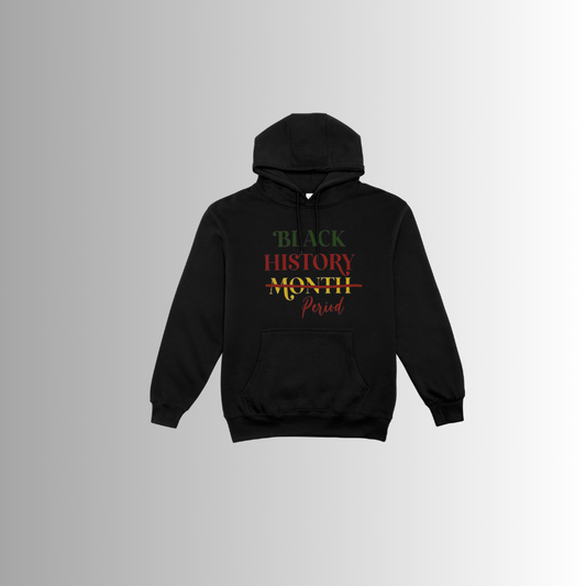Black History Period Hoodie
