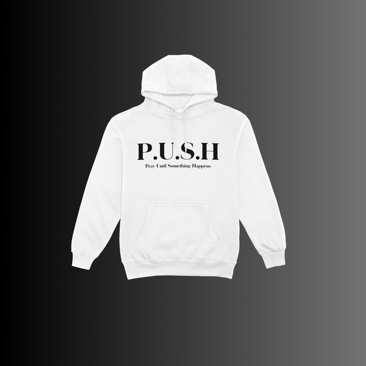 P.U.S.H Pray Until Something Happens